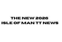 2026 Isle of Man TT New Updates The-New-2026-Isle-of-Man-TT-News.png